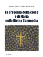 presenza di Maria e della croce nella Divina Commedia