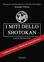 miti dello shotokan. Le risposte segrete ai misteri del karate shotokan