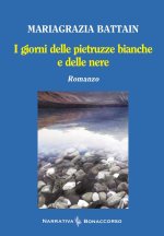 giorni delle pietruzze bianche e delle nere