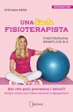 bionda fisioterapista. Sai che puoi prevenire i dolori? Scopri come con video esercizi e spiegazioni. Fisioterapia semplice 2.0