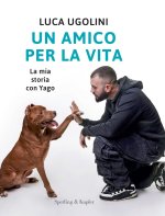 amico per la vita. La mia storia con Yago