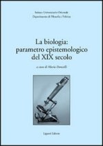 biologia: parametro epistemologico del XIX secolo. Atti del Seminario internazionale (30-31 marzo 2001)