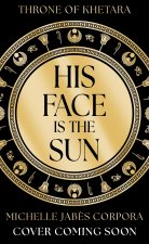 Throne of Khetara: His Face is the Sun