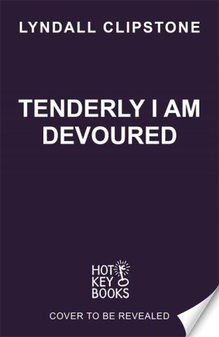 Tenderly I am Devoured