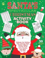 Santa's Spectacular Christmas Activity Book