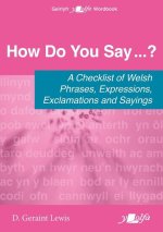 How Do You Say...? - A checklist of Welsh phrases, expressions, exclamations and sayings