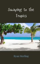 Swaying to the Tropics