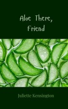Aloe There, Friend