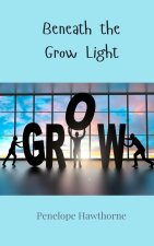 Beneath the Grow Light