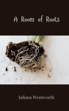 A Room of Roots