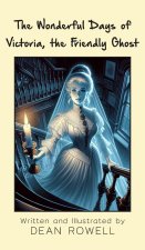 The Wonderful Days of Victoria, the Friendly Ghost