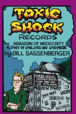 Toxic Shock Records, Assassin of Mediocrity