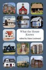 What the House Knows