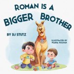 Roman Is a BIGGER Brother