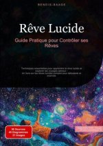 R?ve Lucide: Guide Pratique pour Contrôler ses R?ves