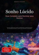 Sonho Lúcido: Guia Completo para Dominar seus Sonhos