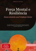 Força Mental e Resili?ncia: Desenvolvendo sua Fortaleza Interior