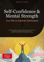 Self-Confidence & Mental Strength: Your Path to Authentic Self-Esteem