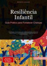 Resili?ncia Infantil: Guia Prático para Fortalecer Crianças