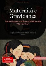 Maternit? e Gravidanza: Come Essere una Buona Madre nella Vita Familiare