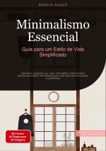 Minimalismo Essencial: Guia para um Estilo de Vida Simplificado