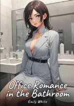 Office Romance in the Bathroom