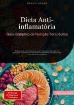 Dieta Anti-inflamatória: Guia Completo de Nutriç?o Terap?utica