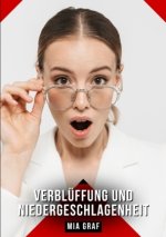 Verblüffung und Niedergeschlagenheit