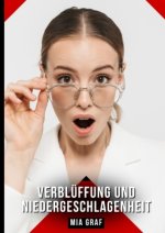 Verblüffung und Niedergeschlagenheit