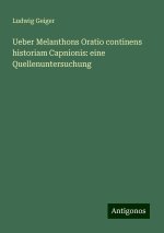 Ueber Melanthons Oratio continens historiam Capnionis: eine Quellenuntersuchung