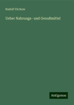 Ueber Nahrungs- und Genußmittel