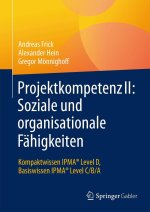 Projektkompetenz II: Soziale und organisationale Fähigkeiten