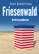 Friesenwald. Ostfrieslandkrimi