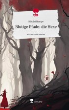 Blutige Pfade: die Hexe. Life is a Story - story.one