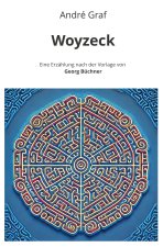 Woyzeck: Eine Erzählung nach der Vorlage von Georg Büchner