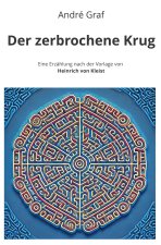 Der zerbrochene Krug: Eine Erzählung nach der Vorlage von Heinrich von Kleist