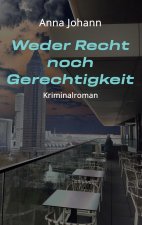 Weder Recht noch Gerechtigkeit