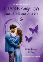 LIEBE sagt JA zum HIER und JETZT 6