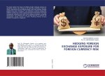 HEDGING FOREIGN EXCHANGE EXPOSURE FOR FOREIGN CURRENCY RISK