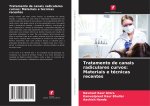 Tratamento de canais radiculares curvos: Materiais e técnicas recentes