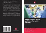 Reparaç?o da fenda palatina: Conceitos actuais