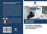Innovative methoden verwaltung Projekt für den Bauerfolg