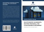 EIN EFFIZIENTES SICHERHEITS-ROUTING-PROTOKOLL FÜR CLOUD-BASIERTE NETZWERKE