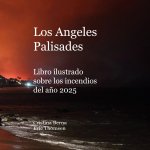 Los Angeles Palisades Libro ilustrado sobre los incendios del a?o 2025