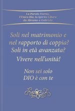 Soli nel matrimonio e nel rapporto di coppia? Soli in et? avanzata? Vivere nell'unit?! Non sei solo - Dio ? con te