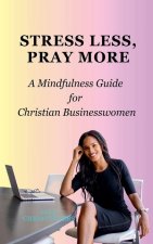 Stress Less, Pray More