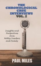 The Chronological Crue Interviews Vol. 2