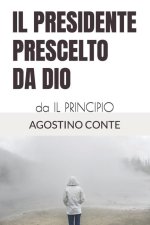 Il Presidente Prescelto Da Dio
