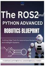 The ROS2 and Python Advanced Robotics Blueprint