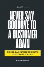 Never Say Goodbye to a Customer Again